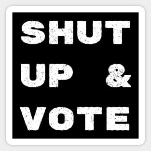 Shut Up and Vote Sticker